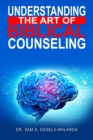 Image for Understanding the Art of Biblical Counseling