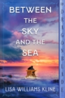 Image for Between the Sky and the Sea