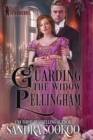 Image for Guarding the Widow Pellingham