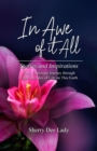 Image for In Awe of It All: Stories and Inspirations from a Spiritual Journey through Eight Decades of Life on This Earth