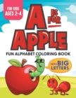 Image for A Is For Apple : Fun Alphabet Coloring Book With Big Letters Kids Ages 2-4