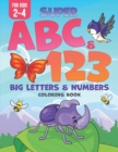 Image for Super ABC &amp; 123 : Big Letters &amp; Numbers Coloring Book For Kids 2-4