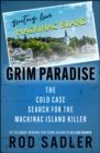 Image for Grim Paradise: The Cold Case Search for the Mackinac Island Killer