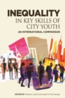 Image for Inequality in Key Skills of City Youth : An International Comparison: An International Comparison