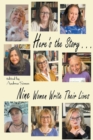 Image for Here&#39;s the Story . . . Nine Women Write Their Lives