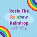Image for Rosie The Rainbow Raindrop