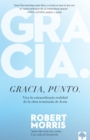 Image for Gracia, punto.: Viva la extraordinaria realidad de la obra terminada de Jesus