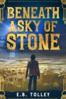 Image for Beneath a Sky of Stone