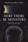 Image for Here There Be Monsters