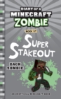 Image for Diary of a Minecraft Zombie Book 24 : Super Stakeout
