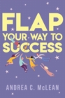 Image for FLAP Your Way to Success