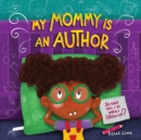 Image for My Mommy Is An Author