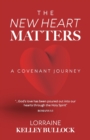 Image for The New Heart Matters : A Covenant Journey