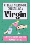 Image for At Least Your Drink Can Still Be a Virgin