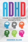 Image for ADHD : A Guide to Understanding and Managing ADHD