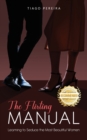Image for The Flirting Manual : Learning to Seduce the Most Beautiful Women