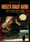 Image for Hell&#39;s Half Acre : The true story from the Fire and Rain Chronicles