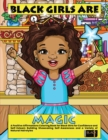 Image for Black Girls Are Magic : A Positive Affirmations Coloring Book for Black Girls for Confidence and Self-Esteem Building Showcasing Self-Awareness and a Variety of Natural Hairstyles