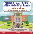 Image for Sophia and Alex Make Friends at School : &amp;#1587;&amp;#1608;&amp;#1601;&amp;#1740;&amp;#1575; &amp;#1608;&amp;#1604;&amp;#1705;&amp;#1587; &amp;#1583;&amp;#1585; &amp;#1605;&amp;#1705;&amp;#1578;&amp;#1576; &amp;#1583;&amp;#1608;&amp;#1587;&amp;#1578; &amp;#1605;&amp;#1740; &amp;#1587