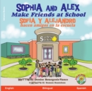 Image for Sophia and Alex Make Friends at School : Sofia y Alejandro hacen amigos en la escuela