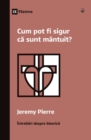 Image for Cum pot fi sigur ca sunt mantuit? (How Can I Be Sure I&#39;m Saved?) (Romanian)