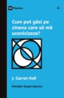 Image for Cum pot gasi pe cineva care sa ma ucenicizeze? (How Can I Find Someone to Disciple Me?) (Romanian)