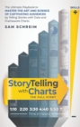 Image for StoryTelling with Charts - The Full Story: The Ultimate Playbook to Master the Art and Science of Captivating Audiences by Telling Stories With Data and Framework Charts