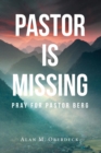 Image for Pastor is Missing: Pray for Pastor Berg