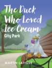 Image for Duck Who Loved Ice Cream