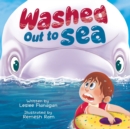 Image for Washed Out to Sea : A Heartwarming Ocean Adventure for Kids Ages 4-8