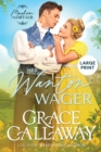 Image for Her Wanton Wager (Large Print) : A Steamy Enemies to Lovers Regency Romance