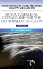 Image for Musculoskeletal Ultrasound for the Orthopaedic Surgeon OR, ER and Clinic, Volume 1: ER, OR and Clinic: