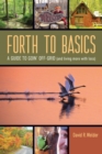 Image for Forth to Basics: A Guide to Goin&#39; Off-Grid (and living more with less)