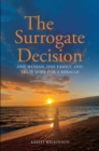 Image for Surrogate Decision: One Woman, One Family, and Their Hope for a Miracle