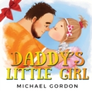 Image for Daddy&#39;s Little Girl : Childrens book about a Cute Girl and her Superhero Dad