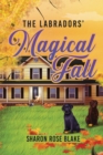 Image for The Labradors&#39; Magical Fall
