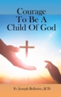 Image for Courage To Be A Child Of God