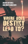 Image for Where Does Destiny Lead to?