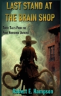 Image for Last Stand at the Brain Shop : Three Tales from the Four Horesmen Universe
