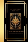 Image for Mystic Tarot for Fun : Tarot Card Spreads for Fun and Learning