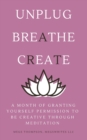 Image for A Month of Granting Yourself Permission to be Creative Through Meditation