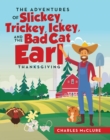 Image for Adventures of Slickey, Trickey, Ickey, and the Bad Cat Earl THANKSGIVING