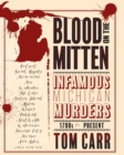 Image for Blood on the Mitten : Infamous Michigan Murders 1700s to Present