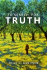 Image for TO SEARCH FOR TRUTH