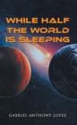 Image for While Half the World is Sleeping