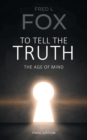 Image for To Tell the Truth : The Age of Mind