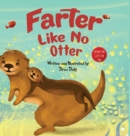Image for Farter Like No Otter : Fathers Day Gifts For Dad: A Picture Book with not-so-Gross Words Laughing Out Loud and Bonding Together with the Craziest Story Ever Told About Otters