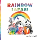 Image for Rainbow Safari : A colorful animal adventure for young learners
