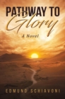 Image for Pathway to Glory: A Novel