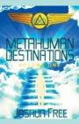 Image for Metahuman Destinations (Volume One) : Communication, Control &amp; Command